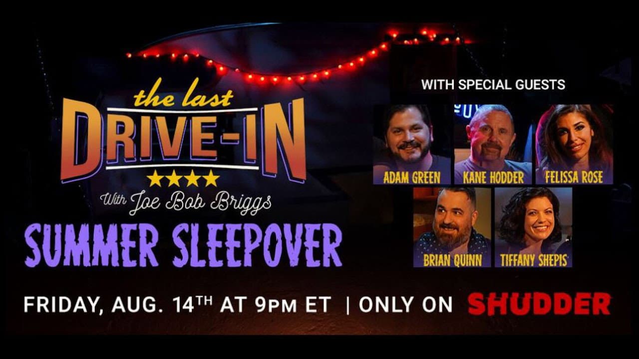 The Last Drive-In with Joe Bob Briggs - Summer Sleepover