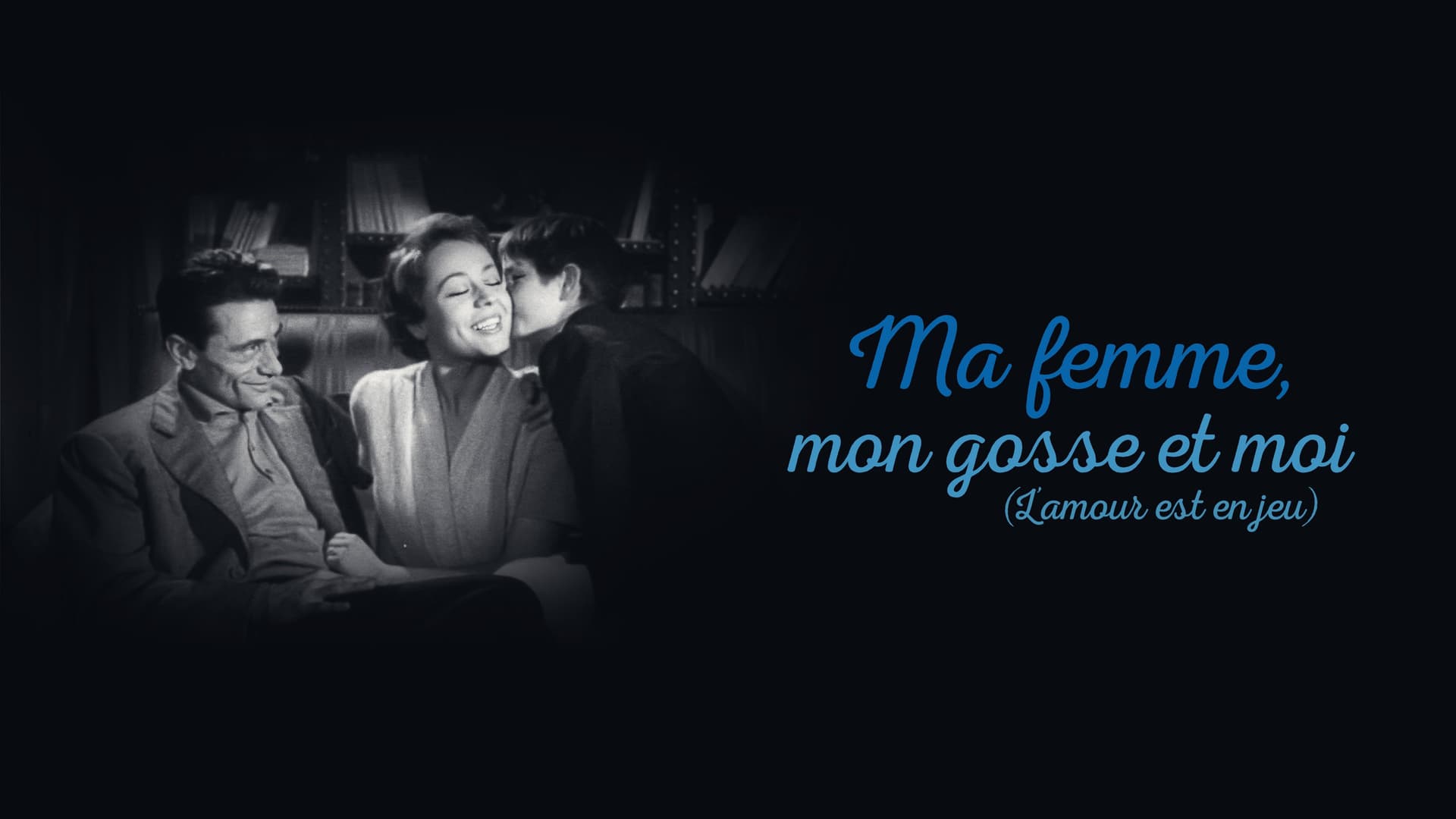 Ma Femme, Mon Gosse et Moi (L'amour est en jeu)