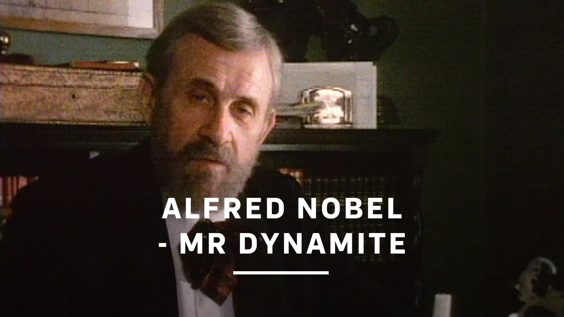 Alfred Nobel - Mr. Dynamite