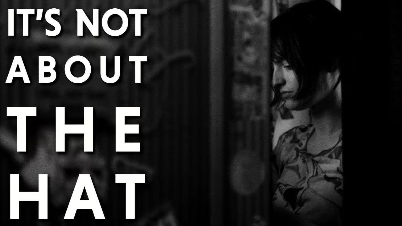 It's Not About the Hat