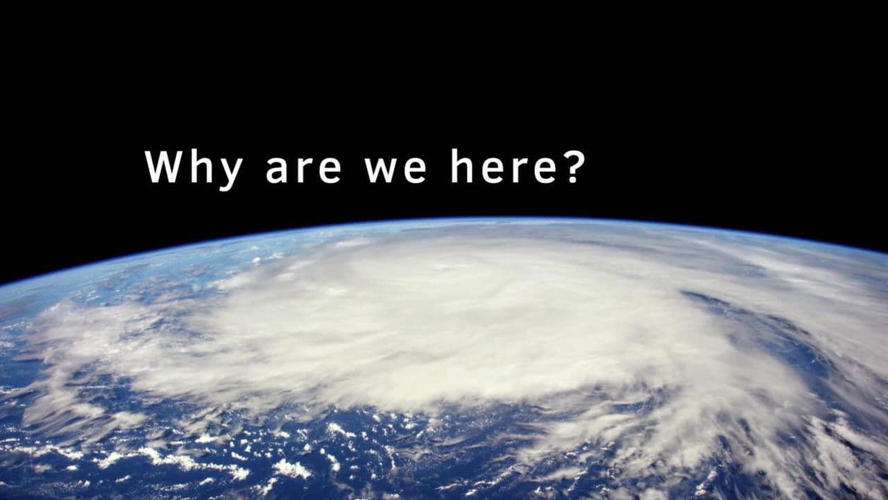 Why Are We Here?