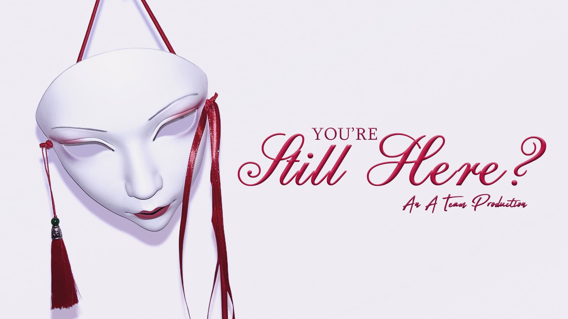 You're Still Here?