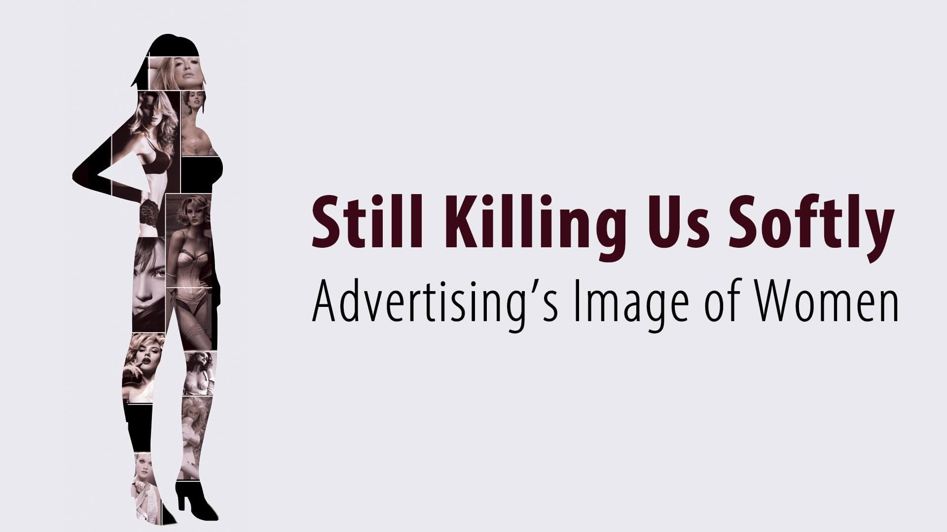 Still Killing Us Softly: Advertising's Image of Women