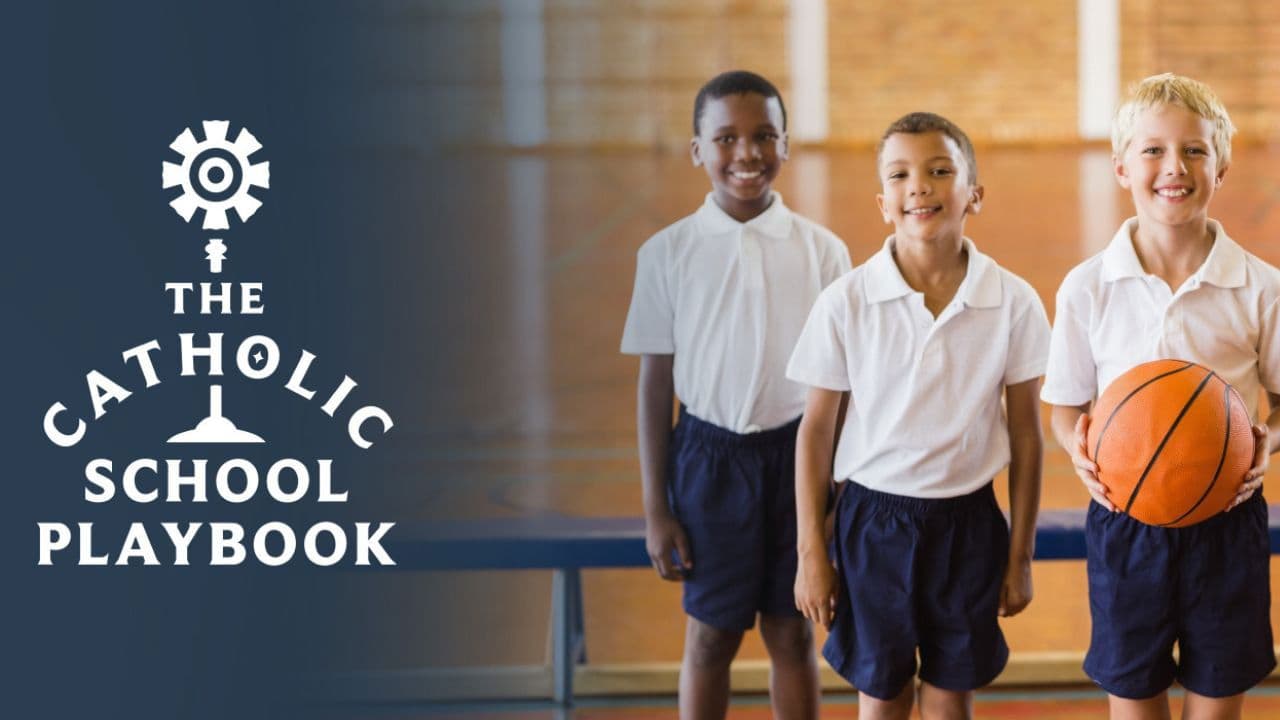The Catholic School Playbook