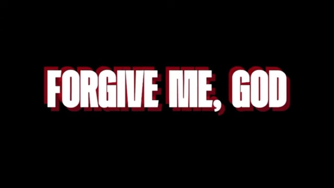 Forgive Me,God