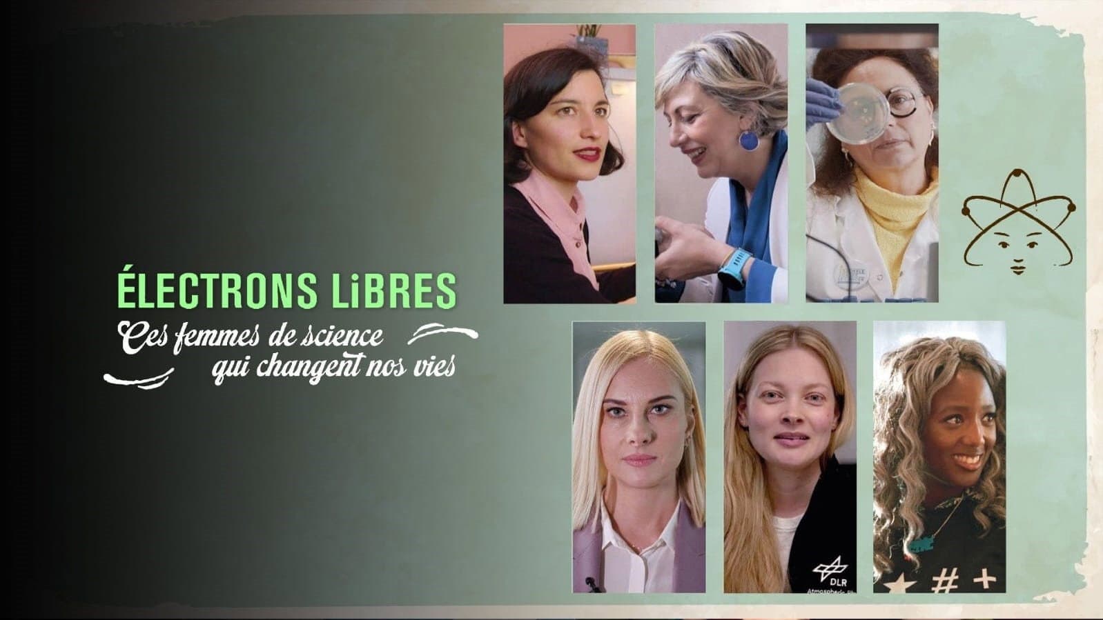 Électrons libres, ces femmes de science qui changent nos vies