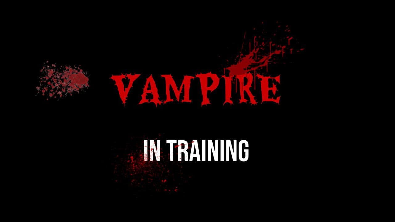Vampire In Training (V.I.T.)