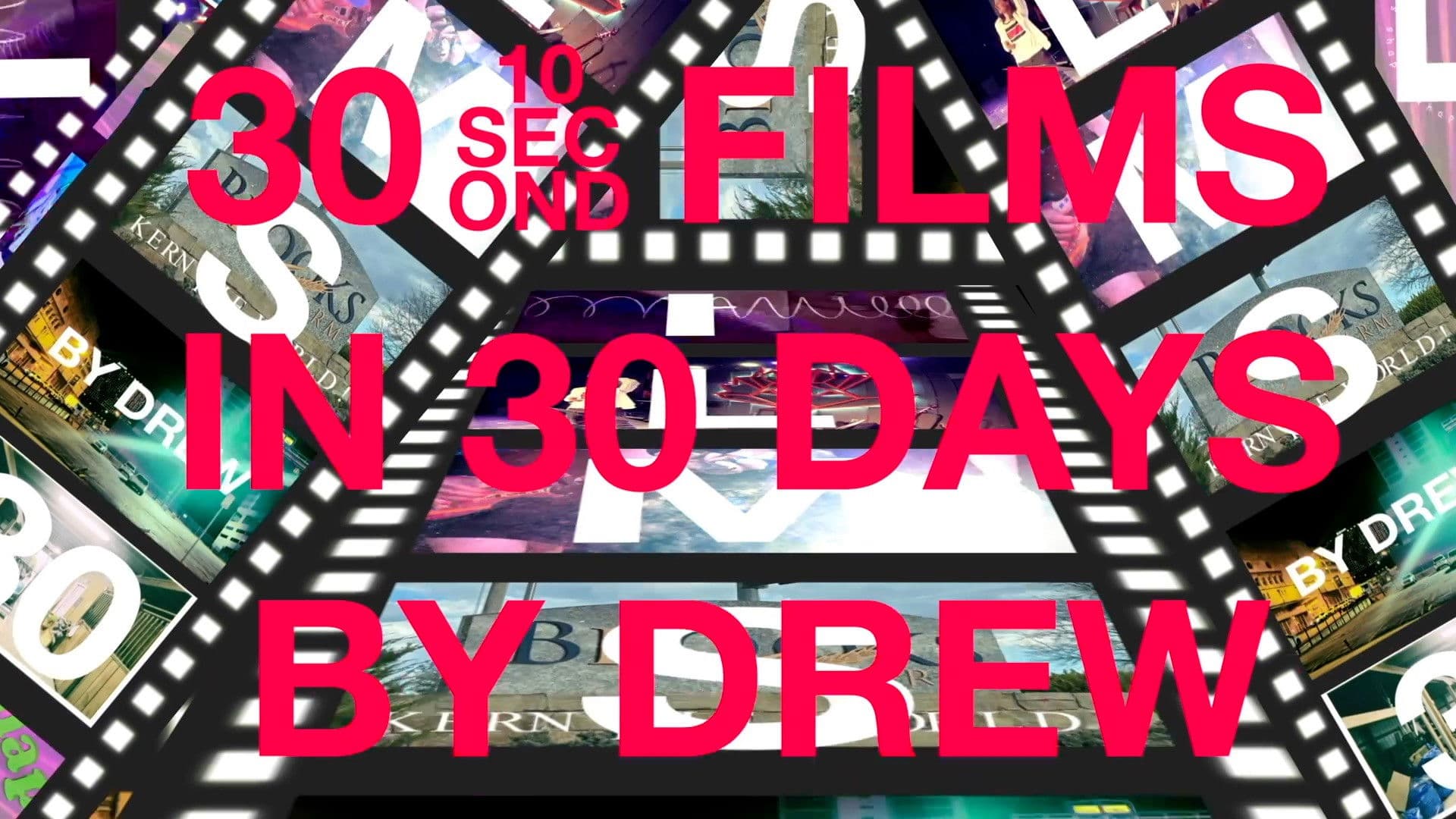 30 10-Second Films in 30 Days