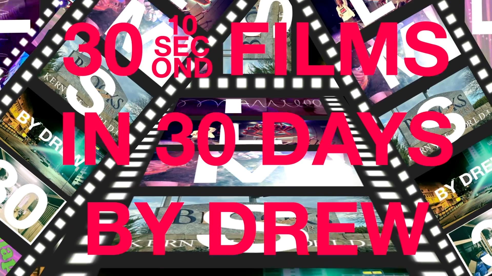 30 10-Second Films in 30 Days