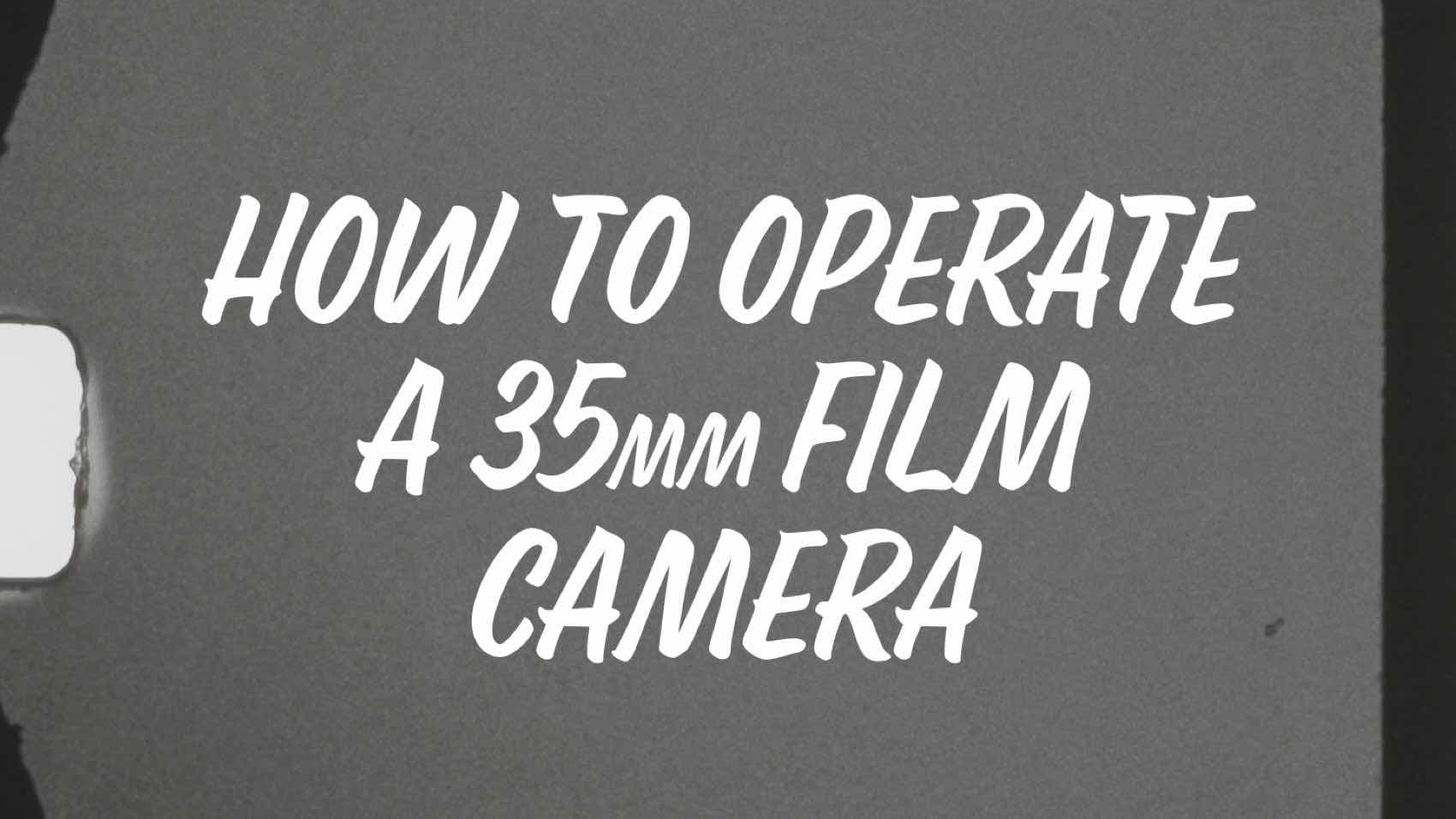 How to Operate a 35mm Film Camera