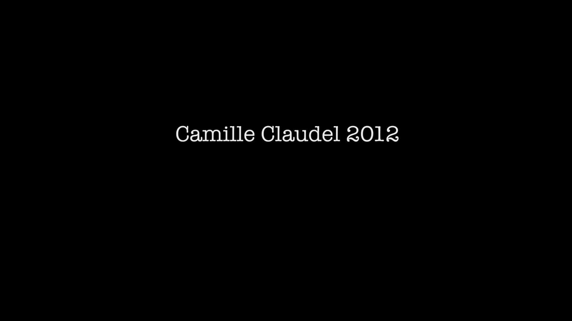 Camille Claudel 2012