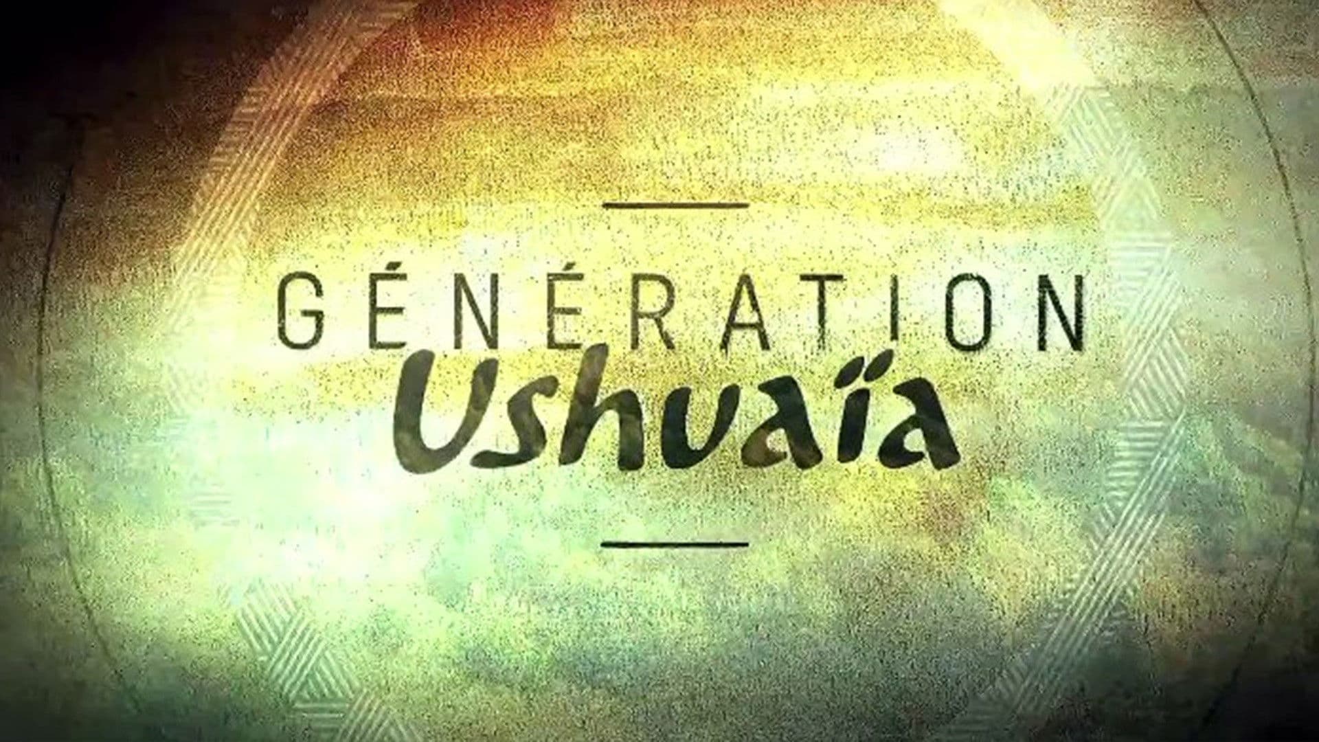 Génération Ushuaïa