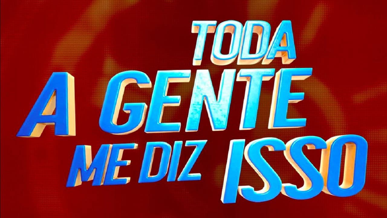 Toda a gente me diz isso