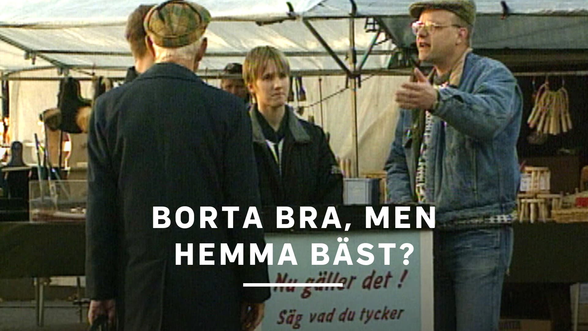 Borta bra, men hemma bäst?