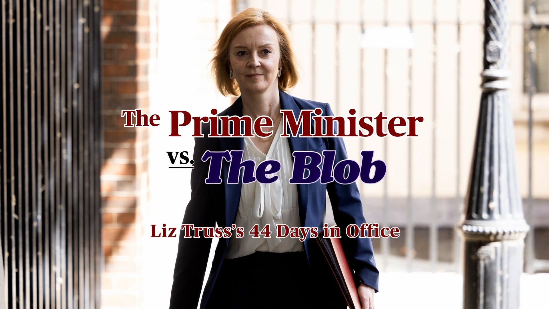 The Prime Minister vs the Blob: Liz Truss's 44 Days in Office