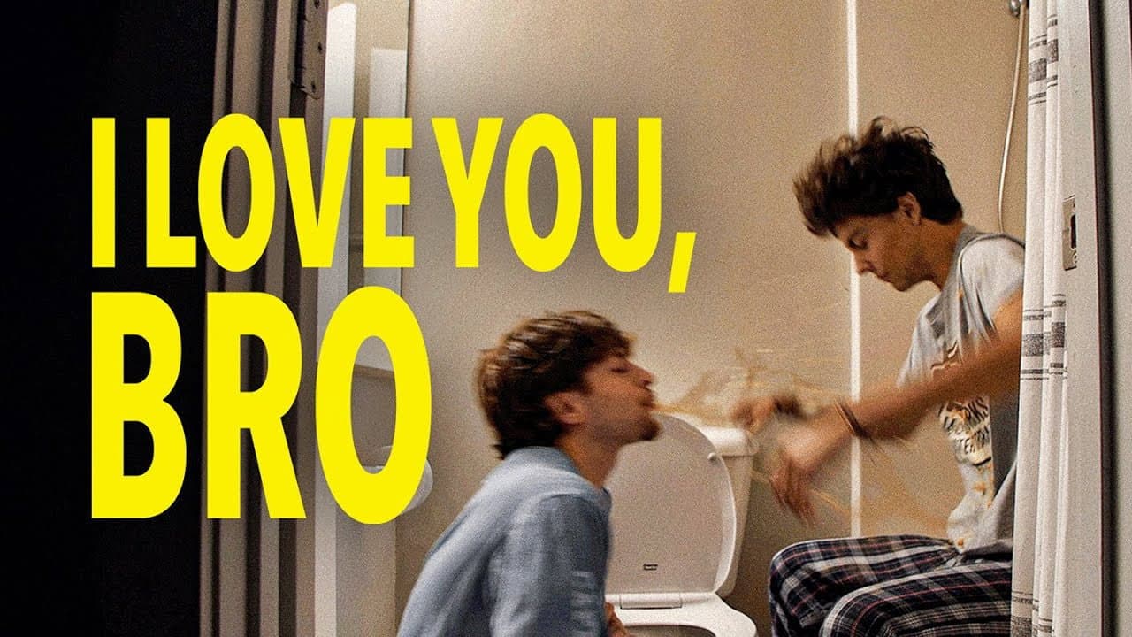 I Love You, Bro