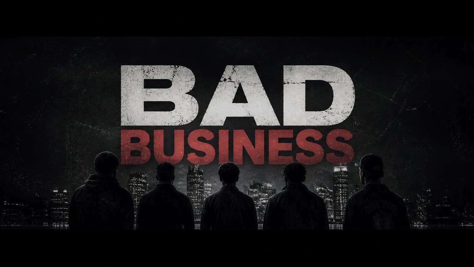 BAD BUSINESS