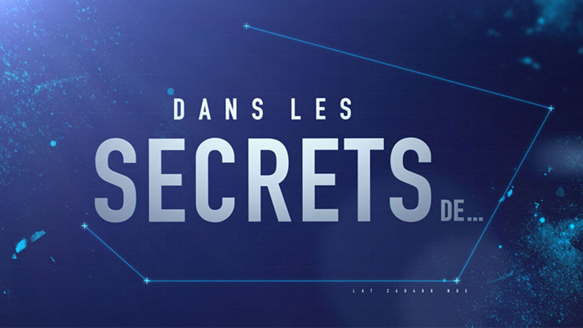 Dans les secrets de ...