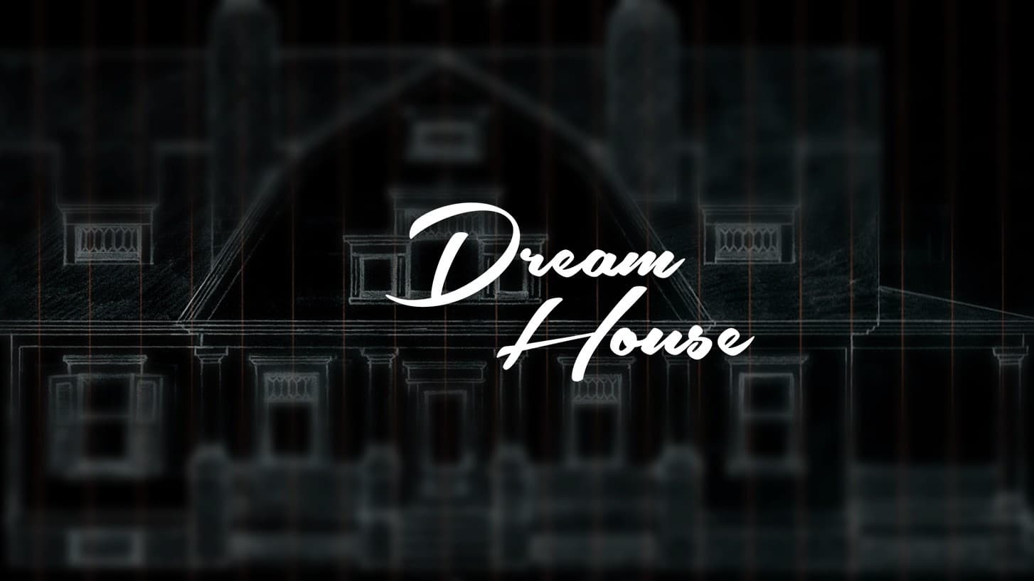 Dream House