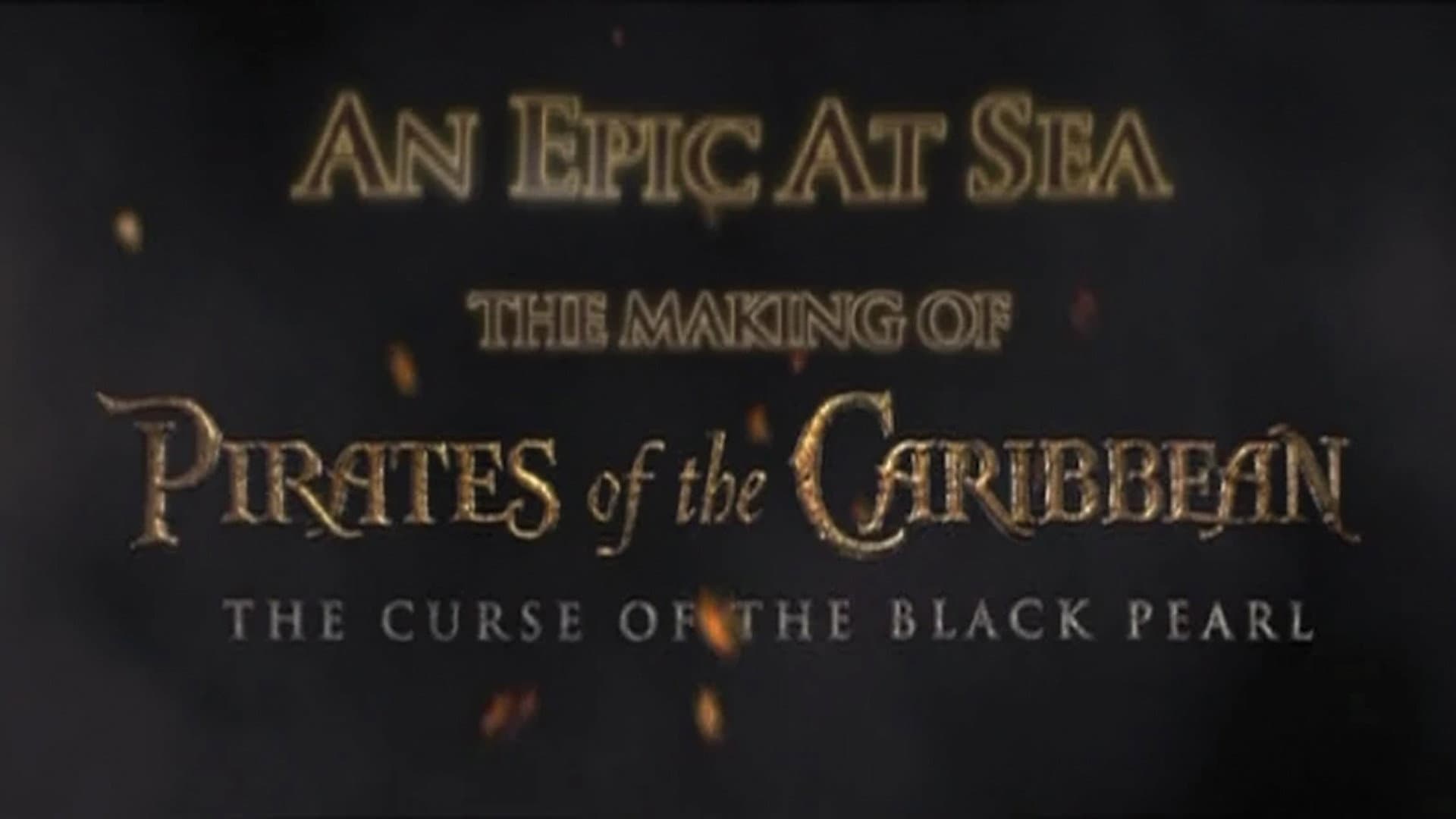 An Epic at Sea: The Making of 'Pirates of the Caribbean: The Curse of the Black Pearl'