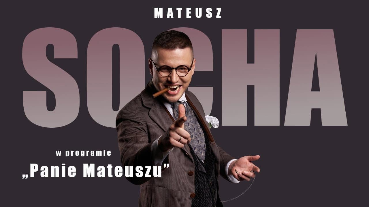 Mateusz Socha: Panie Mateuszu