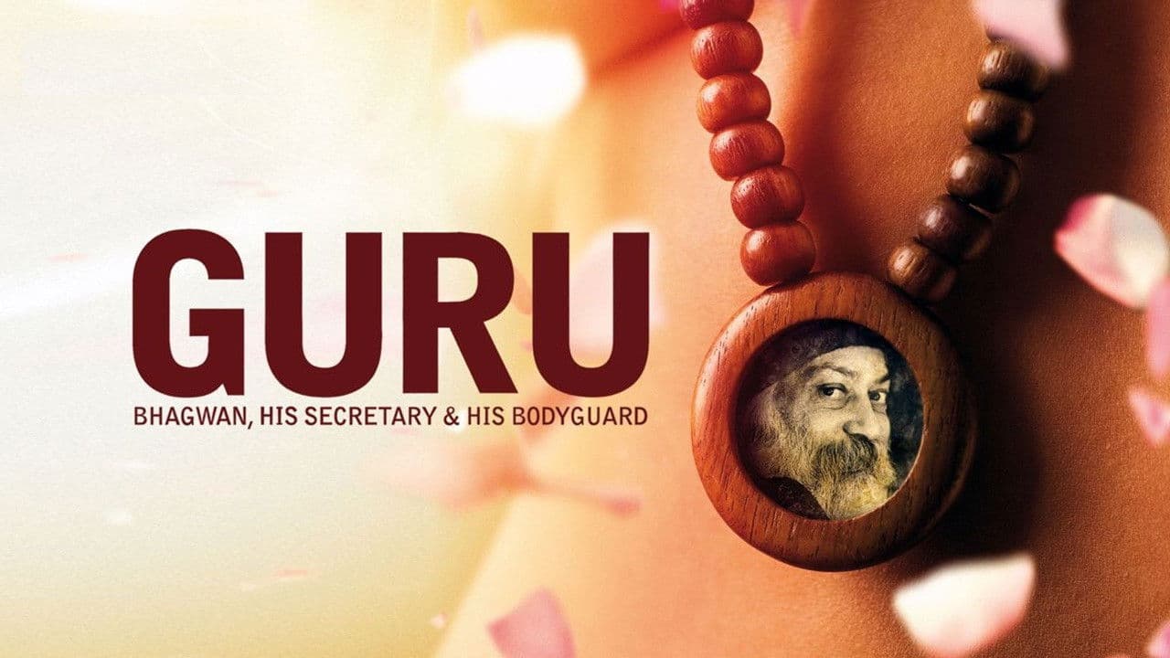 Guru: Bhagwan, His Secretary & His Bodyguard