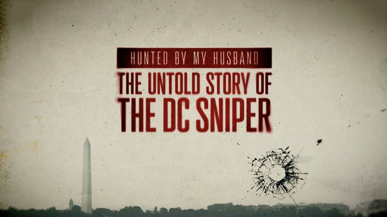 Hunted by My Husband: The Untold Story of the DC Sniper