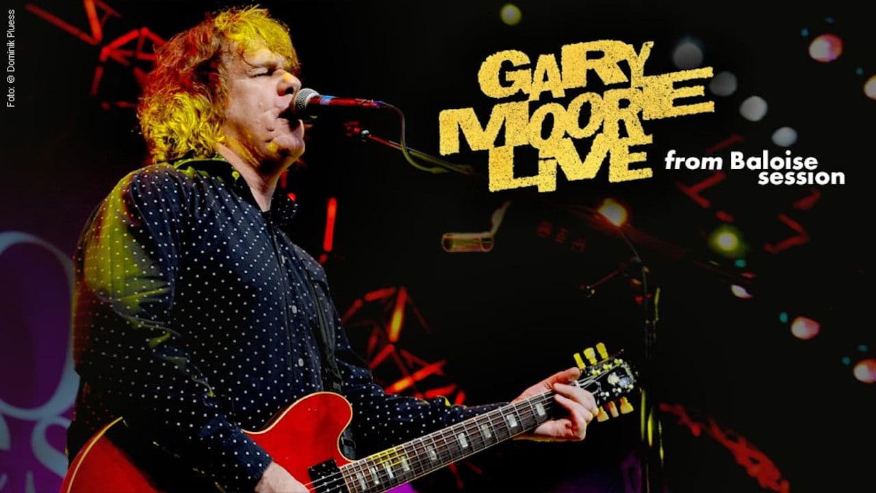 Gary Moore: Live From Baloise Session