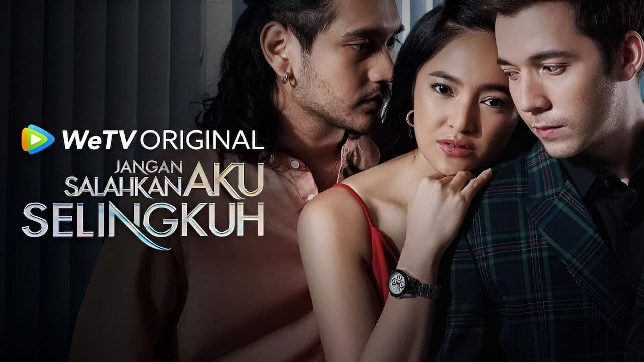 Jangan Salahkan Aku Selingkuh