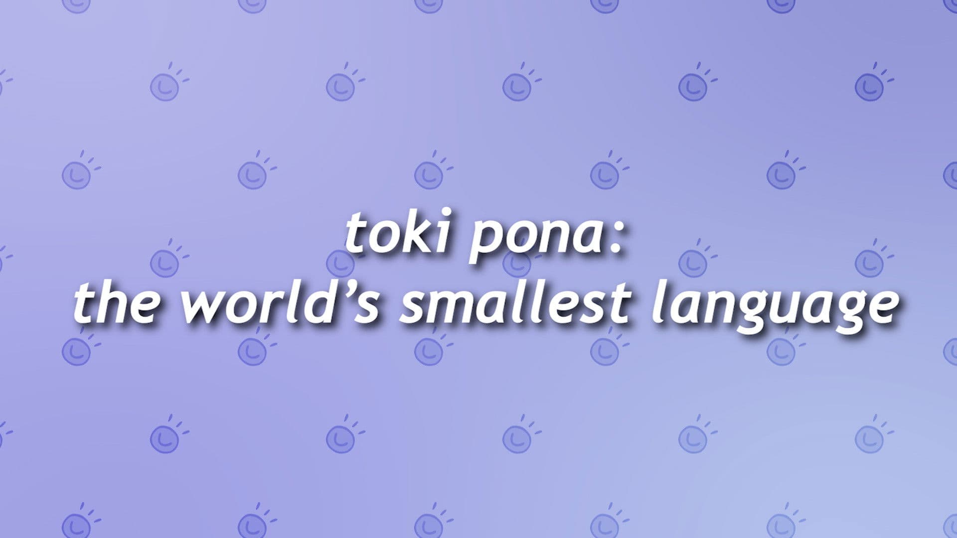toki pona: the world’s smallest language