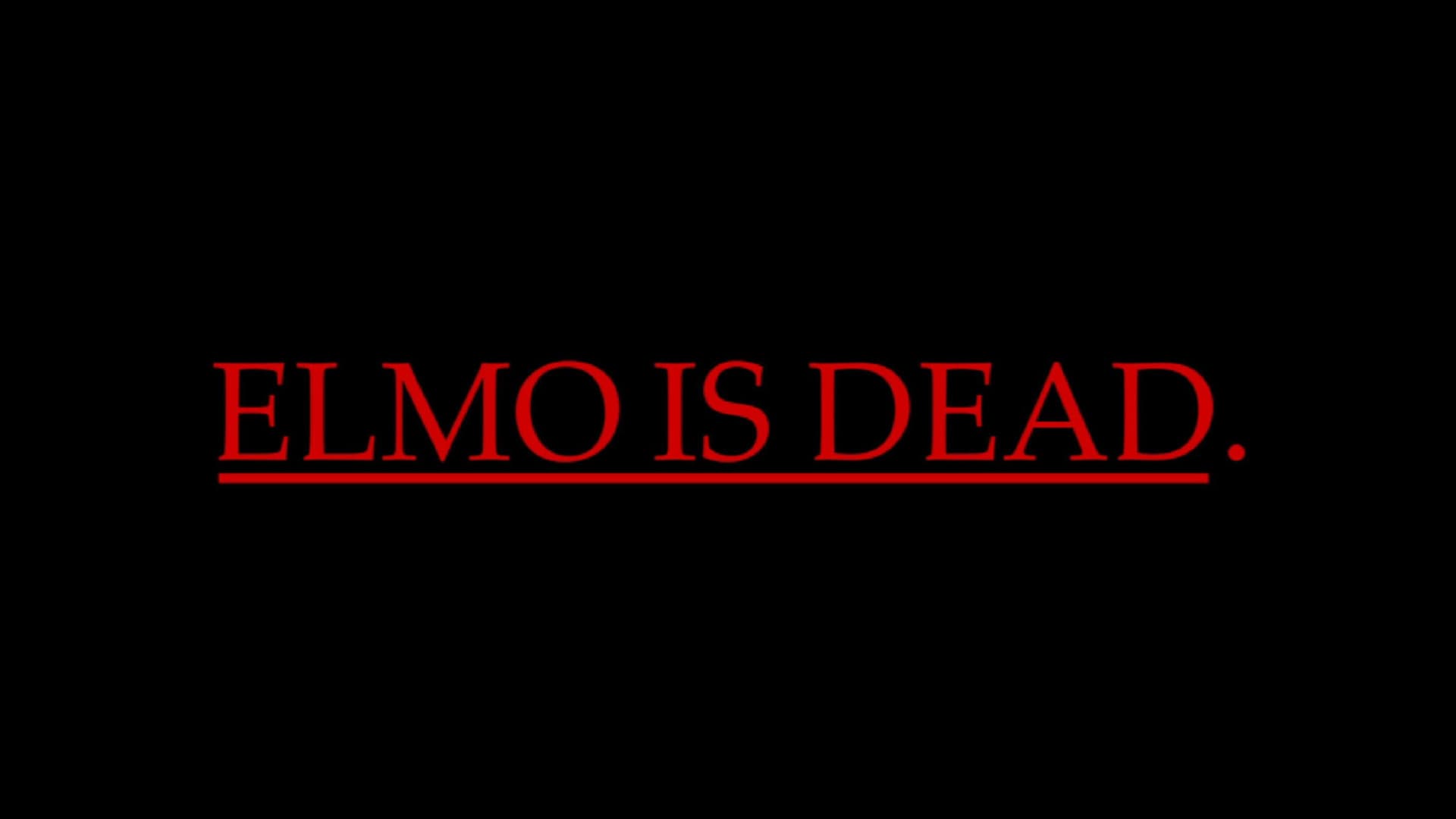 Elmo is Dead