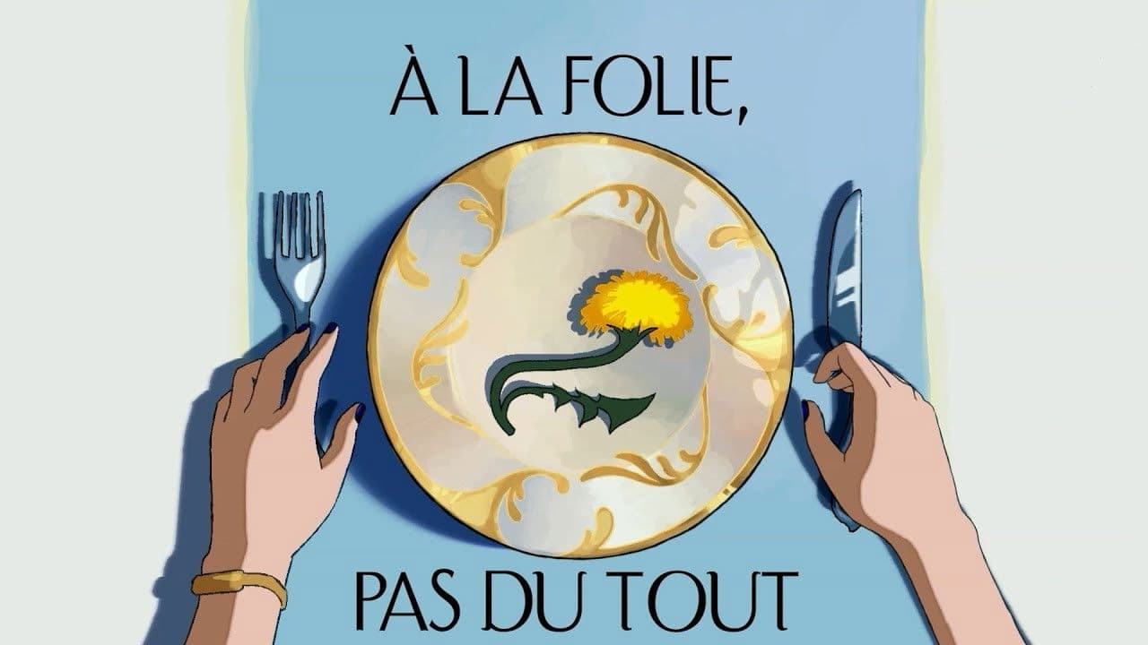 À la folie pas du tout