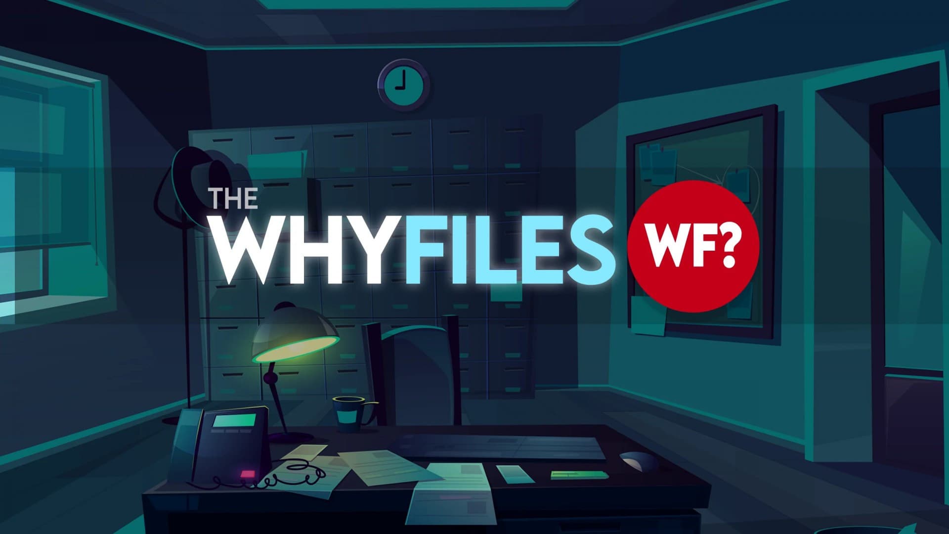 The Why Files