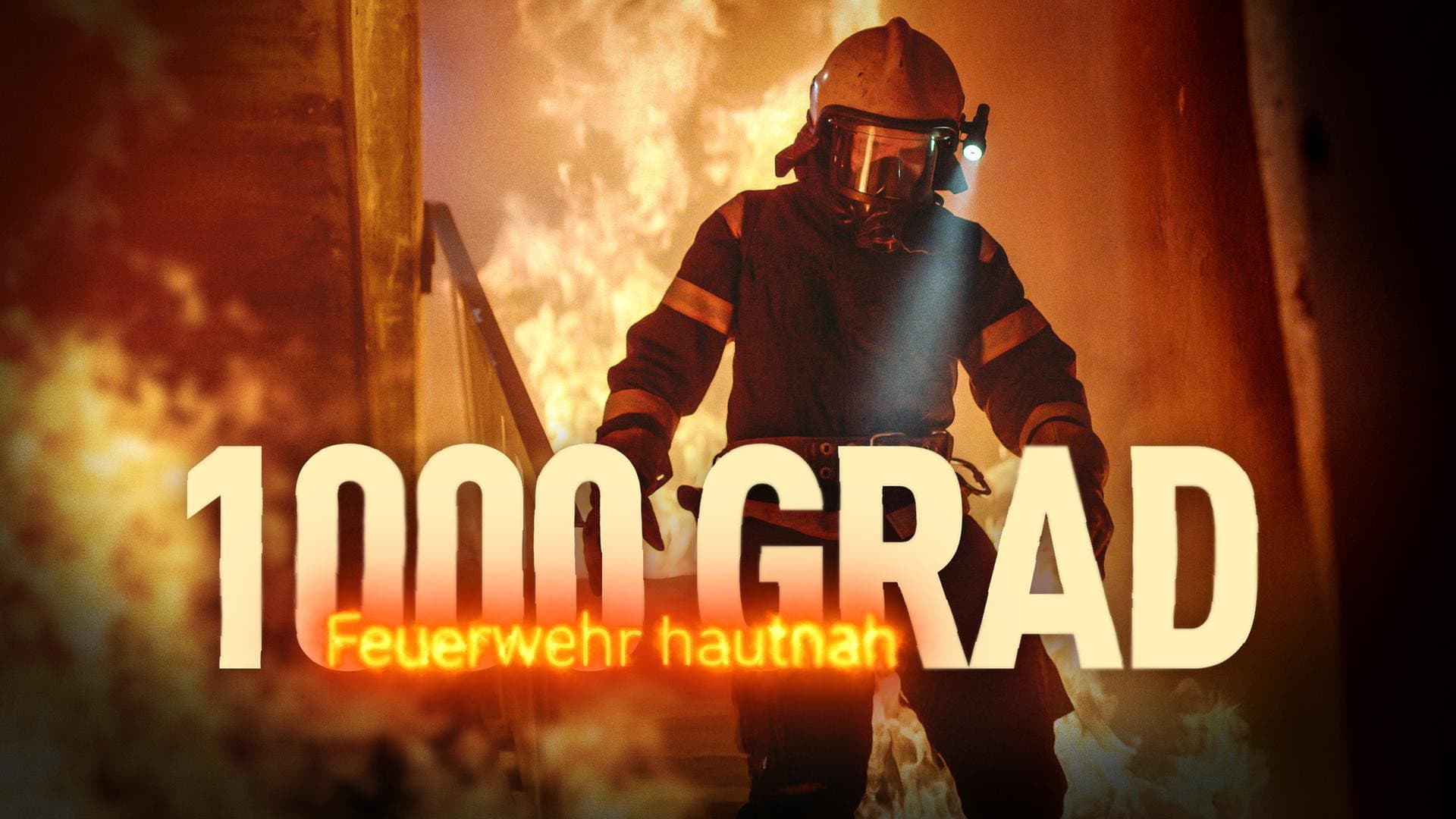 1000 Grad: Feuerwehr hautnah
