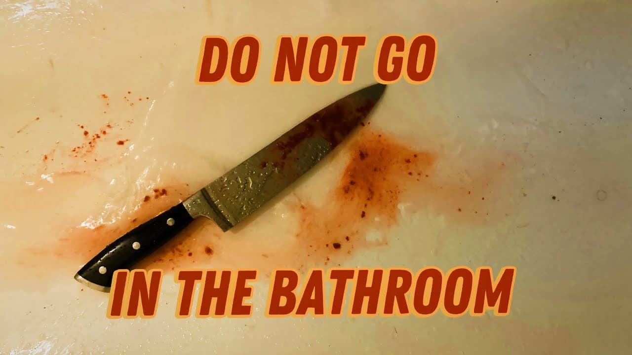Do Not Go In The Bathroom