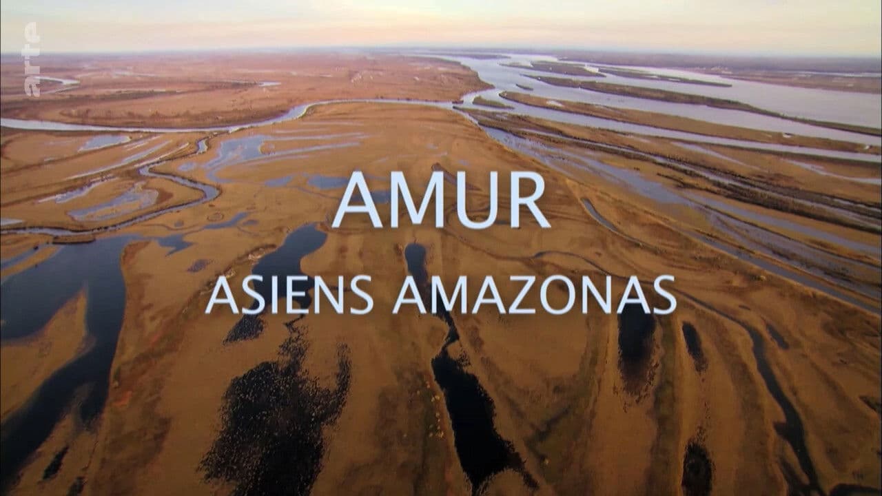 Amur: Asiens Amazonas