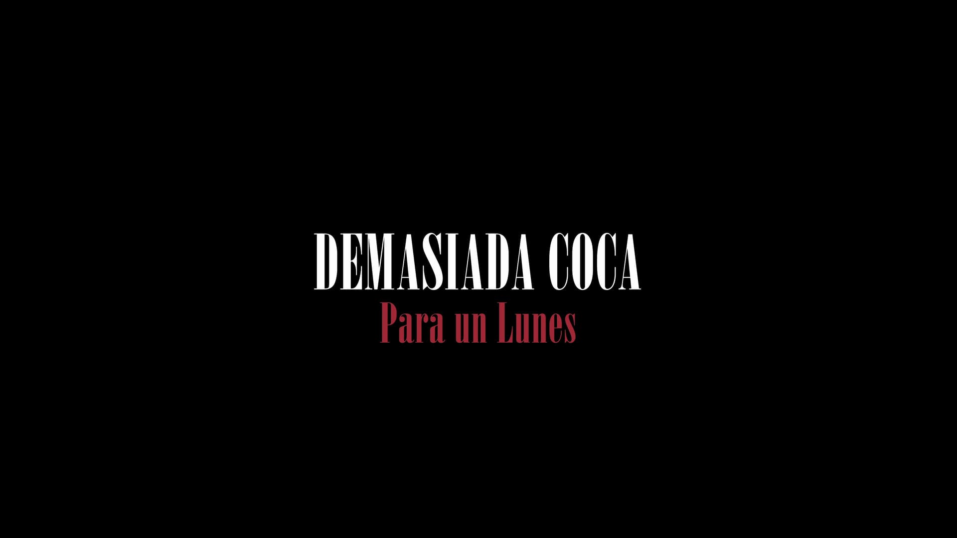 Demasiada Coca Para Un Lunes