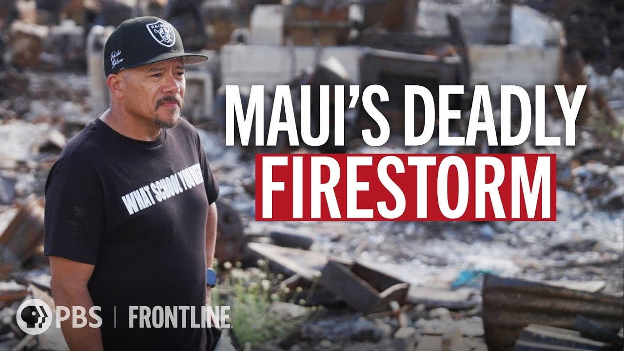 Maui's Deadly Firestorm
