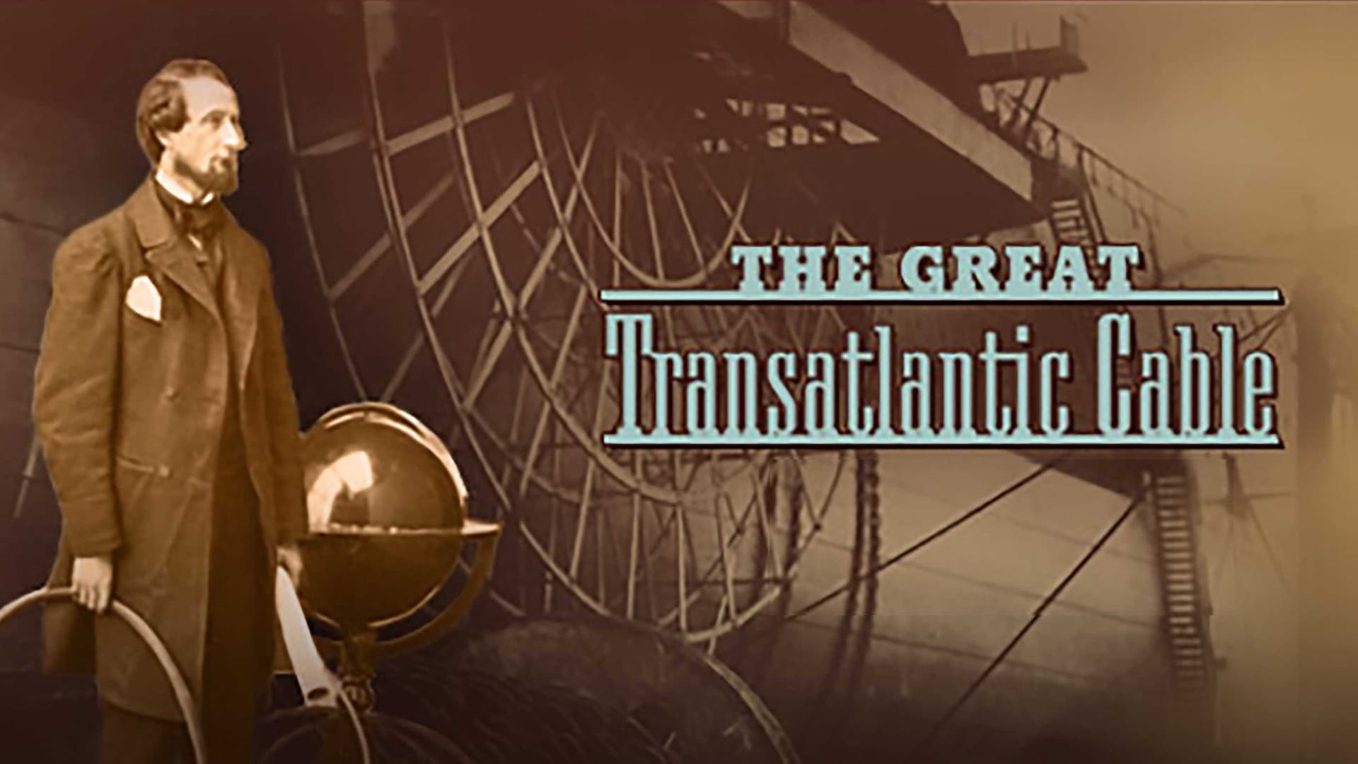 The Great Transatlantic Cable