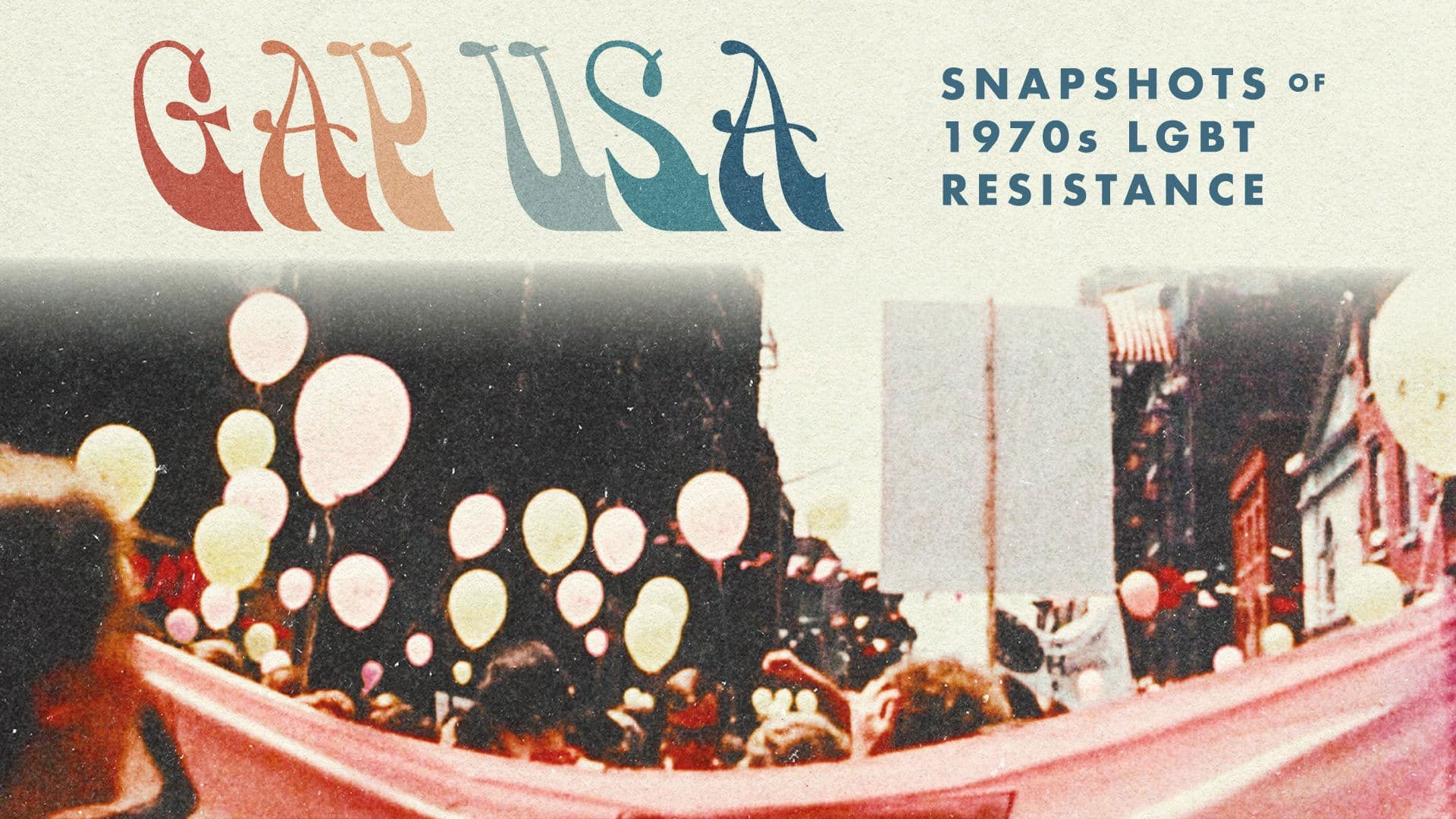Gay USA: Snapshots of 1970s LGBT Resistance