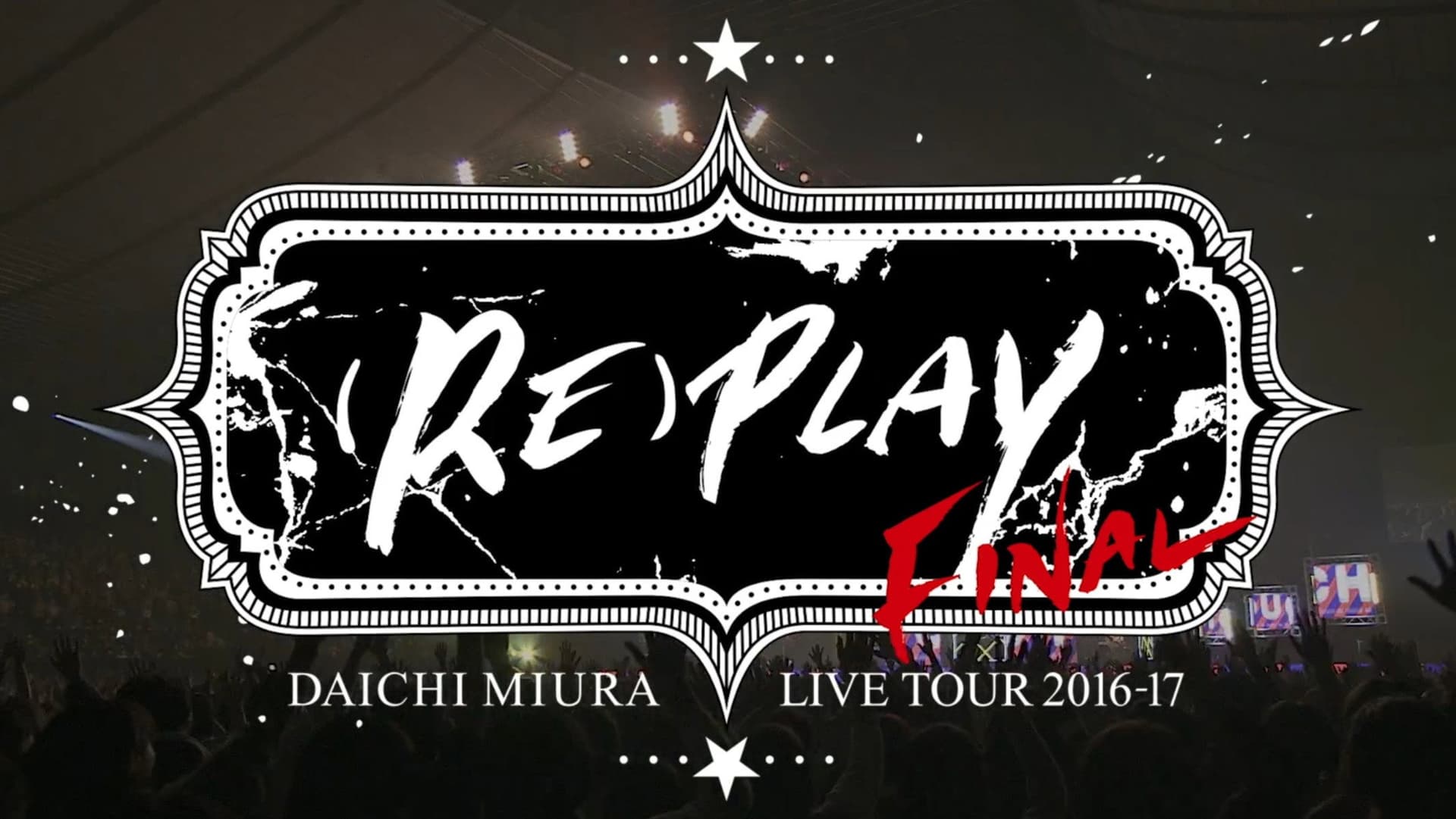 DAICHI MIURA LIVE TOUR (RE)PLAY FINAL