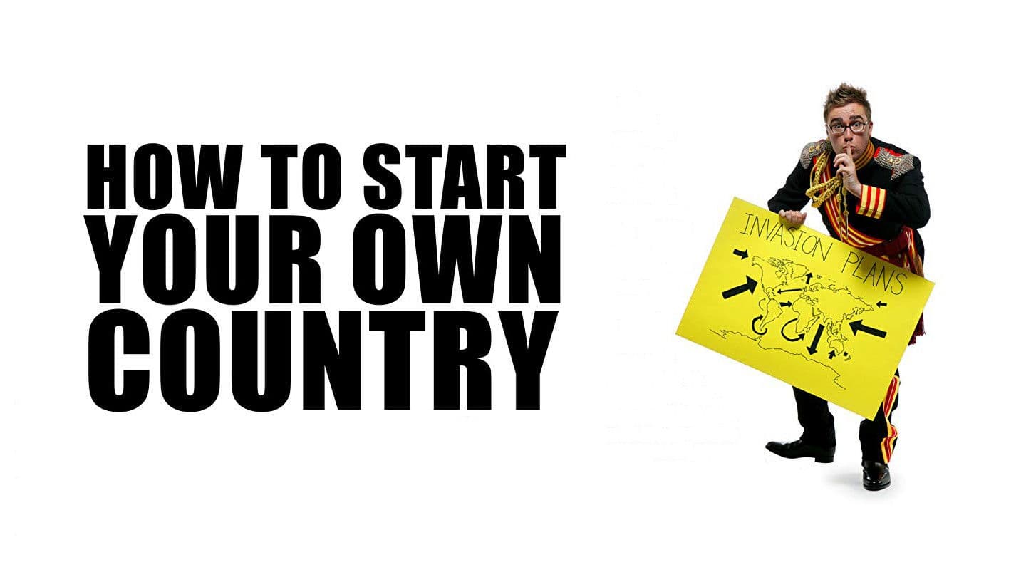 How to Start Your Own Country