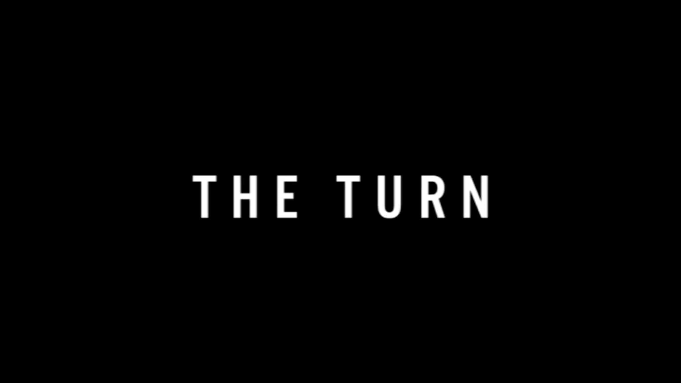 The Turn