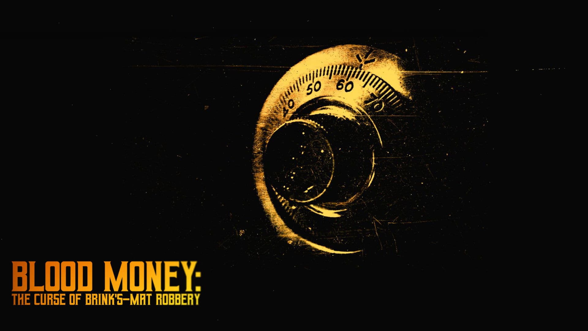 Blood Money: The Curse of Brinks-Mat Robbery