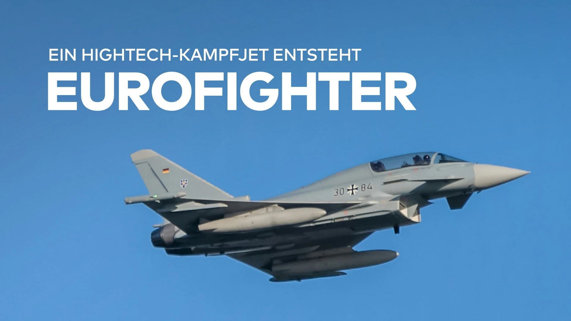 Eurofighter – Ein Hightech-Kampfjet entsteht