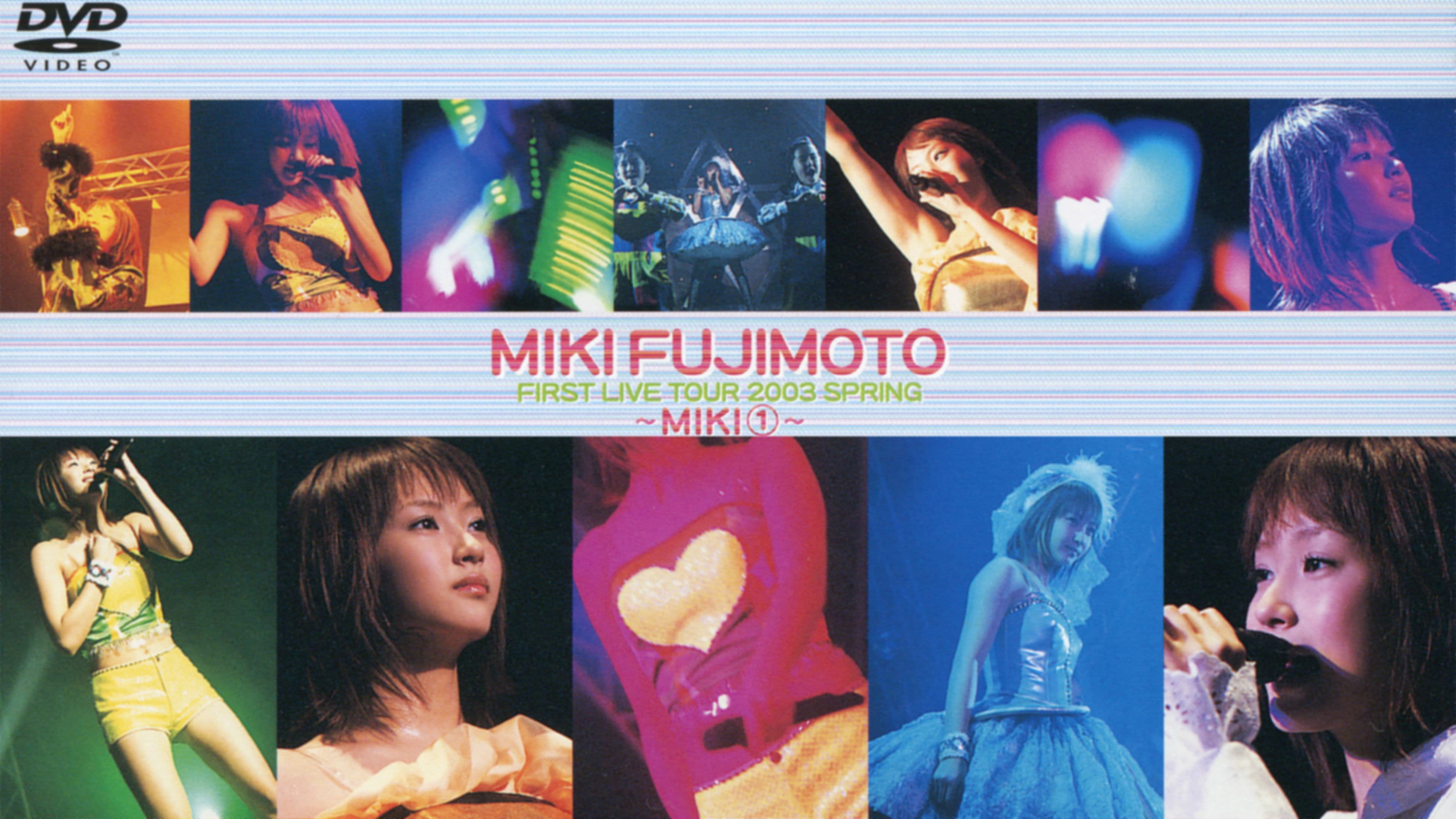 藤本美貴 FIRST LIVE TOUR 2003 SPRING ～MIKI～ ①