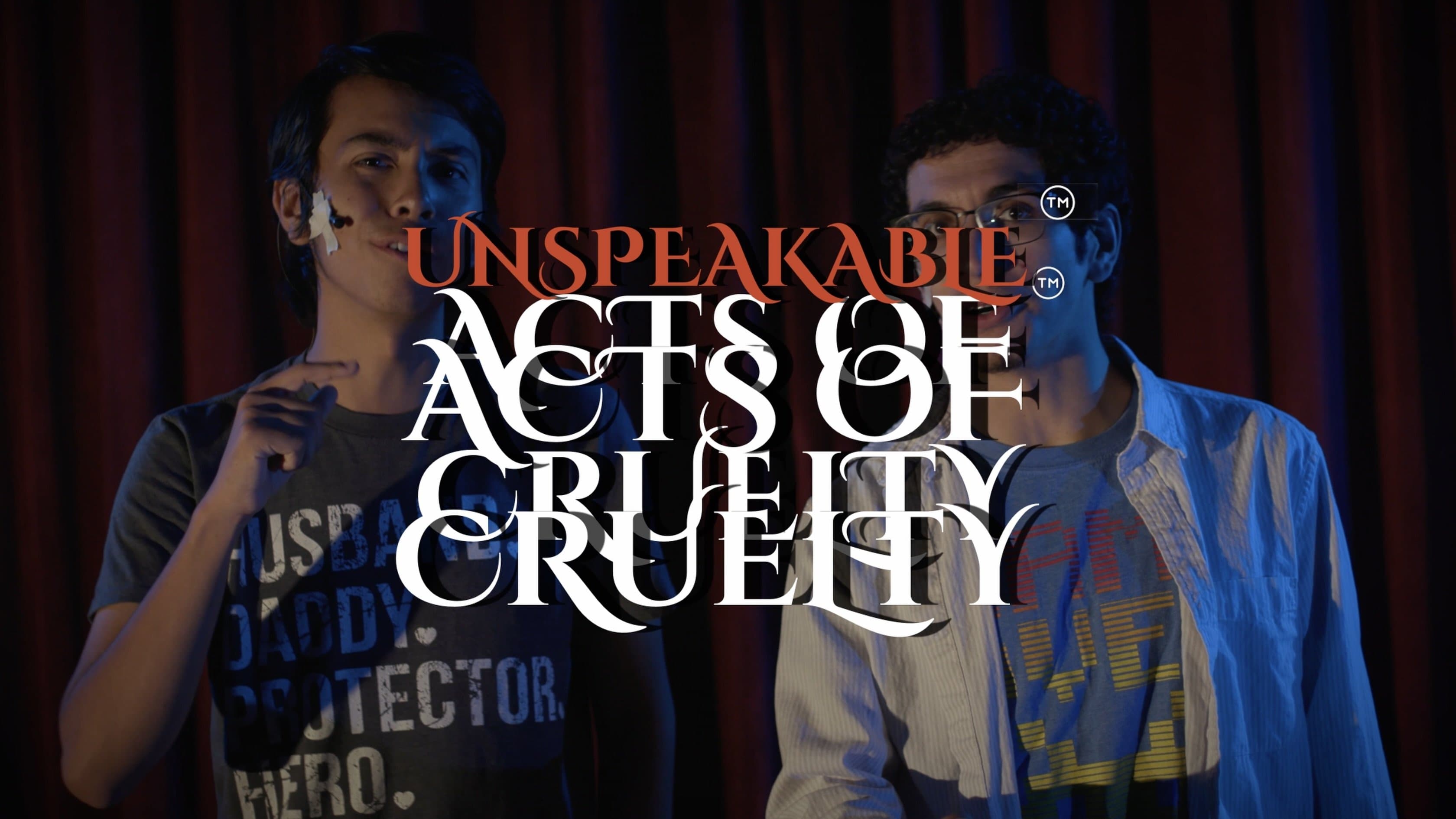 Unspeakable Acts of Cruelty