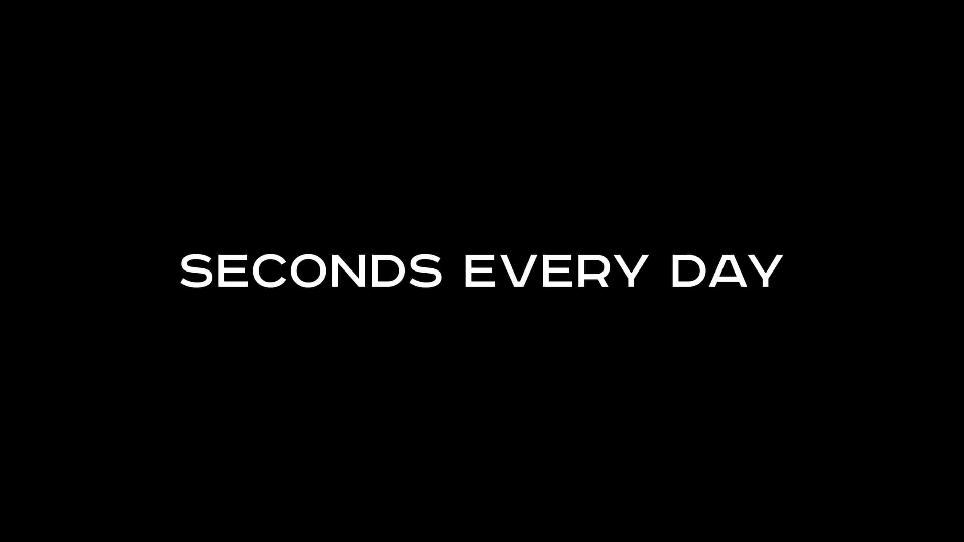 Seconds Every Day