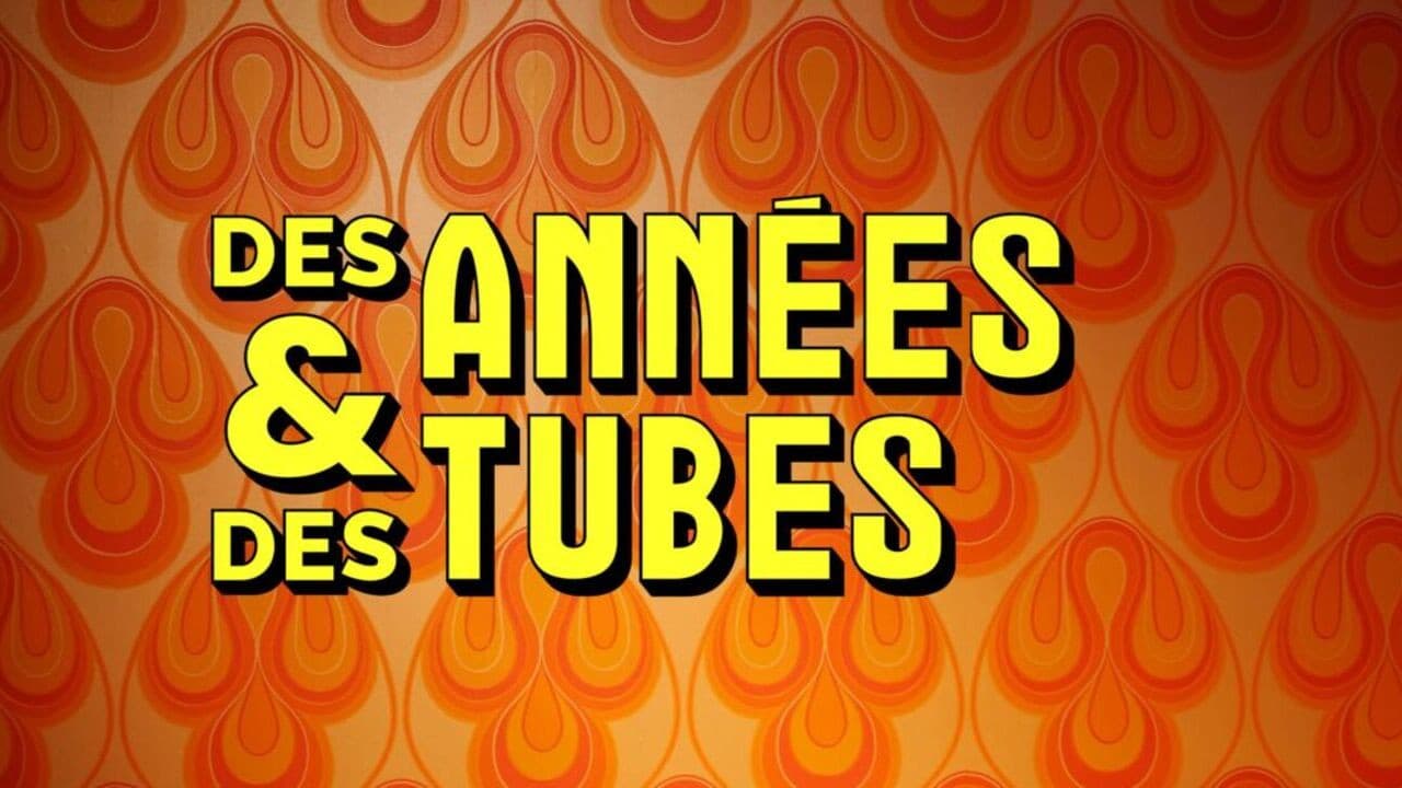 Des années et des tubes