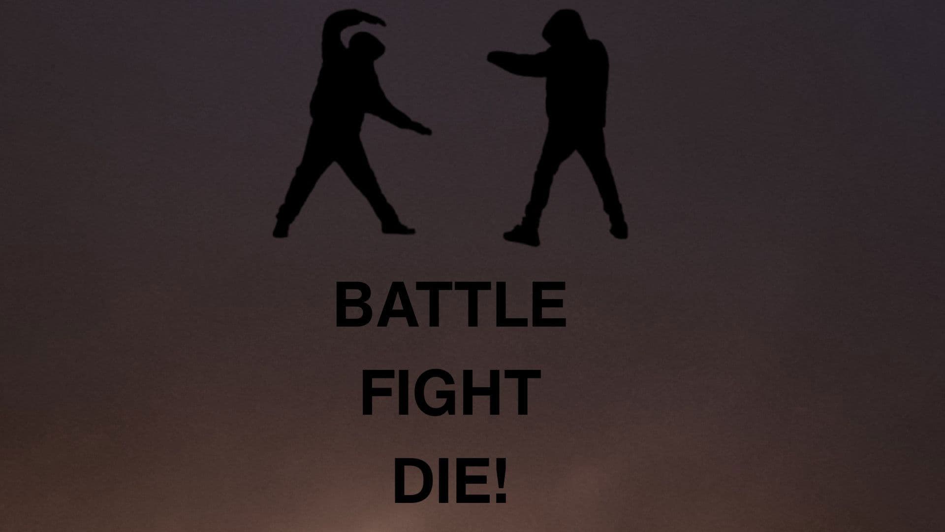 Battle,Fight,Die!